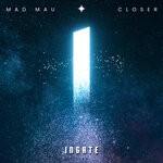 cover: MAD MAU - Closer