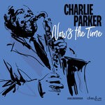cover: Charlie Parker - Now's The Time (2000 Remastered Version)