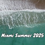 cover: Various - Miami Summer 2025