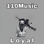 cover: 110Music - Loyal