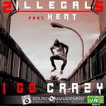cover: 2IllegalS|Xent - I Go Crazy