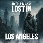 cover: Triple Blaxxx - Lost In Los Angeles