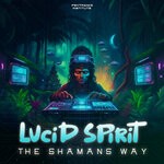 cover: Lucid Spirit - The Shamans Way