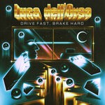 cover: Luca dell'Orso - Drive Fast, Brake Hard