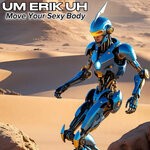 cover: Um Erik Uh - Move Your Sexy Body