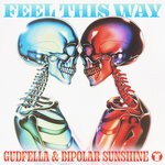 cover: Bipolar Sunshine|GUDFELLA - Feel This Way