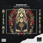cover: Wankelmut - Miss Me To Death (Club Mix)