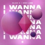 cover: Blaze U|Roby Lion - I Wanna