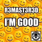 cover: R3MAST3R3D - I'm Good