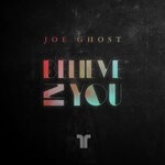 cover: Joe Ghost|Joee - Believe In You