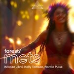 cover: Kristjan Jarvi|Nordic Pulse|Kelly Tomson - Mets Forest