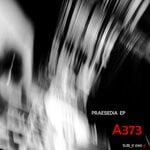 cover: A373 - Praesedia EP