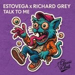 cover: EstoVega|Richard Grey - Talk To Me