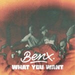 cover: BENX - What You Want