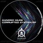 cover: Sandro Mure - Corrupted System EP