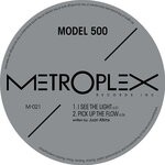 cover: Model 500 - I See The Light/Pick Up The Flow