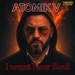 cover: Atomik V - I Want Your Soul