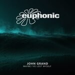 cover: John Grand - Maybe I've Lost Myself