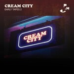 cover: Cream City - Early Tapes 2