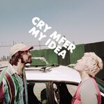 cover: My Idea - Cry Mfer