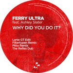 cover: Ferry Ultra|Ashley Slater - Why Did You Do It (Remixes)