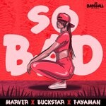cover: Marver|Buckstar|Fayaman - So Bad