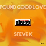 cover: Steve K - Found Good Love