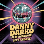 cover: Ayda Noir|Danny Darko - Let's Groove
