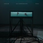 cover: KREAM|RANI - Go Somewhere (Zac Samuel Remix)