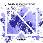cover: Ina|Pyrodox - Never Let Me Go