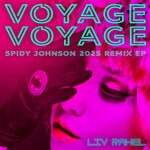 cover: Liv Rahel - Voyage Voyage (Spidy Johnson 2025 Remix EP)