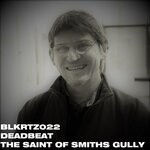 cover: Deadbeat - The Saint Of Smiths Gully