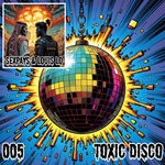 cover: Louis Lo|SEXPAYS - Toxic Disco 005