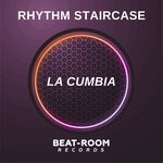 cover: Rhythm Staircase - La Cumbia