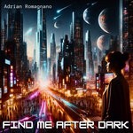 cover: Adrian Romagnano - Find Me After Dark