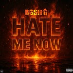 cover: Bosh G - Hate Me Now (Explicit)