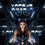cover: I AM RAW - VAPEUR NOIR