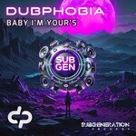 cover: Dubphobia - Baby I'm Your's