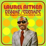 cover: Laurel Aitken - Reggae Serenade: The Singles Collection 1972-1979