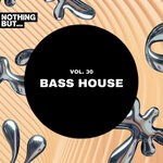 cover: Various - Nothing But... Bass House, Vol 30