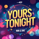 cover: Rob le Duc - Yours Tonight