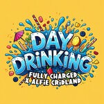 cover: Alfie Cridland|Fully Charged - Day Drinking (Extended Mix)
