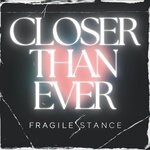 cover: Fragile Stance - Closer Than Ever