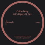 cover: Ccino Deep - Let's Figure It Out (Main Mix)