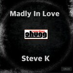 cover: Steve K - Madly In Love