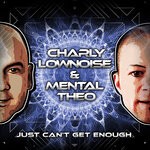 cover: Charly Lownoise & Mental Theo - Just Can't Get Enough