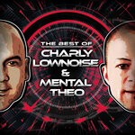 cover: Charly Lownoise & Mental Theo - The Best Of Charly Lownoise & Mental Theo (Explicit)