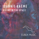cover: Ioannis Kaeme - Diving Into The Space (Original Mix)