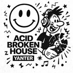 cover: Yanter - Acid Broken House (Original Mix)