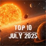 cover: Various - Top 10 July 2025 Emotional And Uplifting Trance